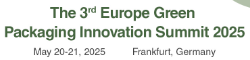 The 3rd Europe Green Packaging Innovation Summit 2025